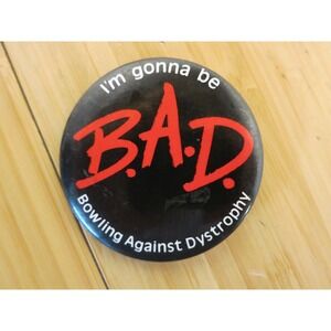 Vintage B.A.D. I'm Gonna Be BAD Bowling Against Dystrophy Pinback Pin Badge